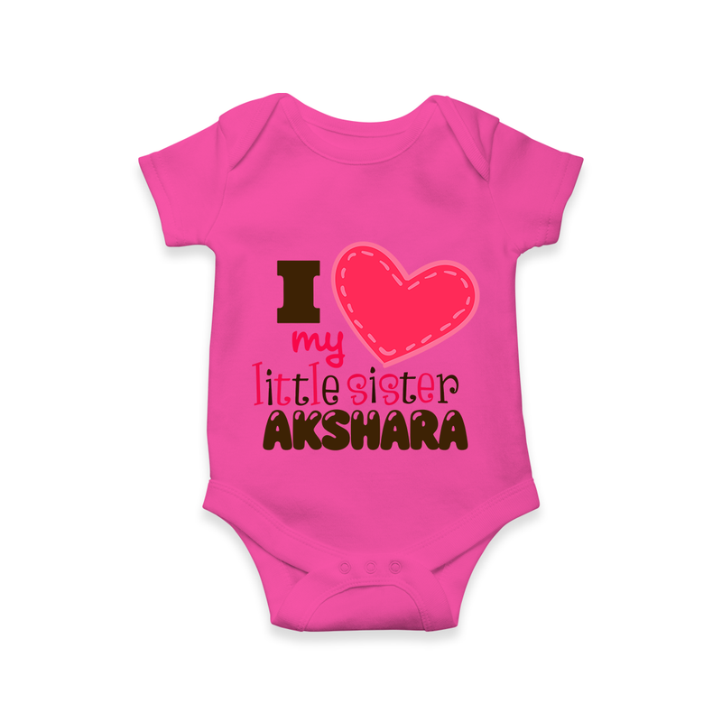 I Love My Little Sister Romper | Personalized Romper for Loving Little Sisters - HOT PINK - New Born (Chest 14")