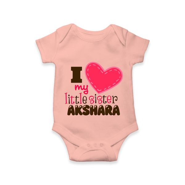I Love My Little Sister Romper | Personalized Romper for Loving Little Sisters - PEACH - New Born (Chest 14")