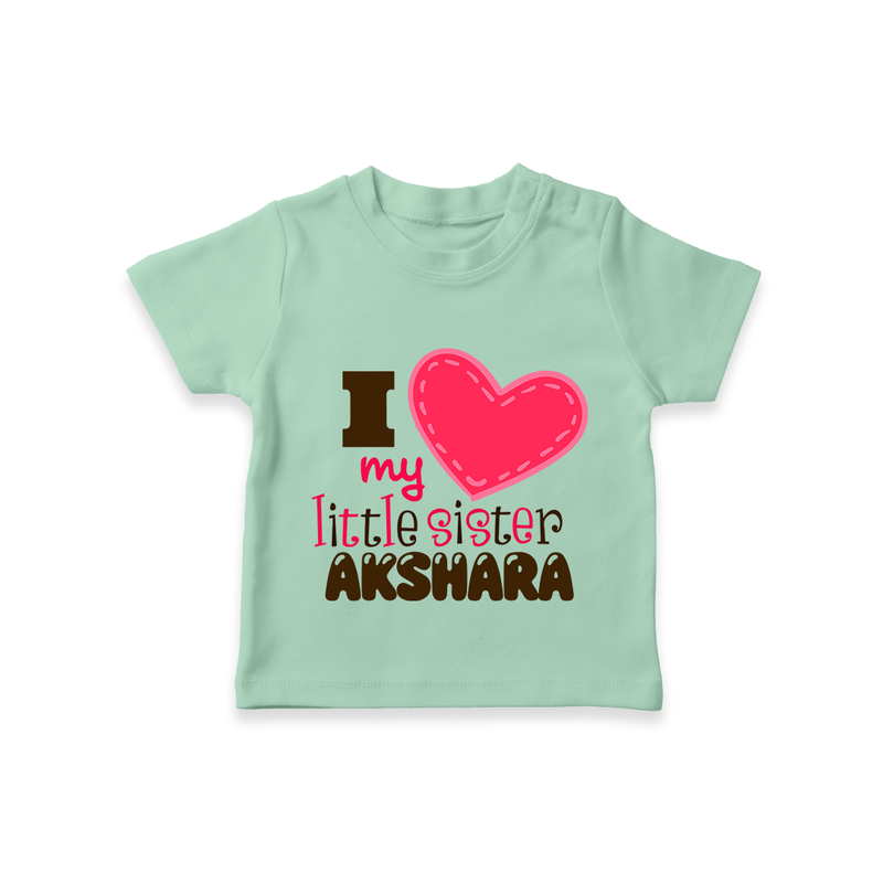 I Love My Little Sister T-shirt | Personalized T-shirt for Loving Little Sisters - MINT GREEN - 0-5 Months Old (Chest 17")