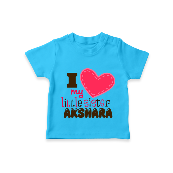 I Love My Little Sister T-shirt | Personalized T-shirt for Loving Little Sisters - SKY BLUE - 0-5 Months Old (Chest 17")