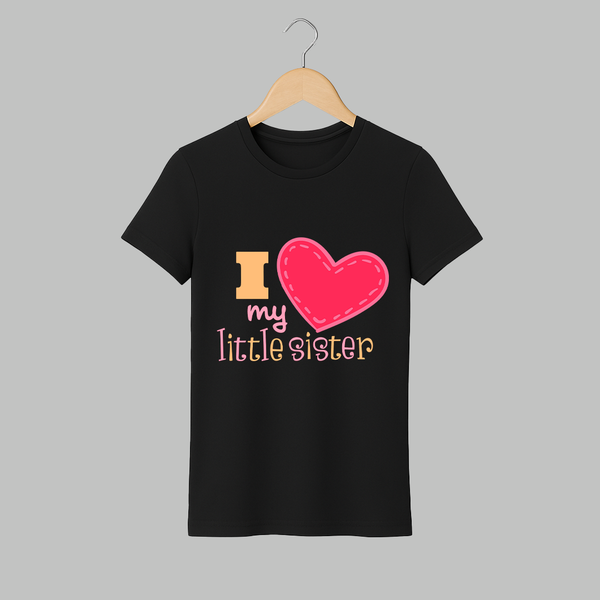 I Love My Little Sister Adult Tshirt | Personalized Adult Tshirt for Loving Little Sisters - BLACK - S (Chest 19")
