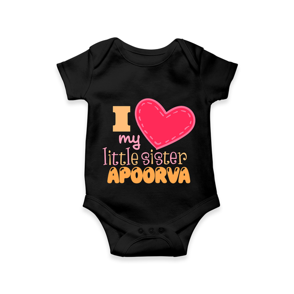 I Love My Little Sister Romper | Personalized Romper for Loving Little Sisters - BLACK - New Born (Chest 14")