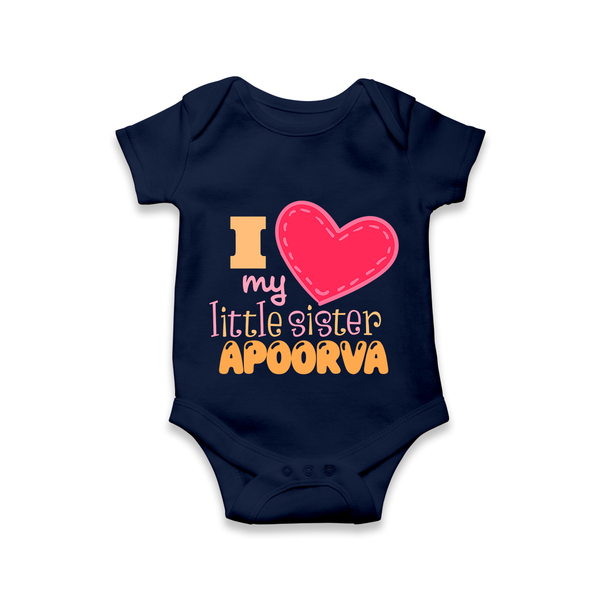 I Love My Little Sister Romper | Personalized Romper for Loving Little Sisters - NAVY BLUE - New Born (Chest 14")