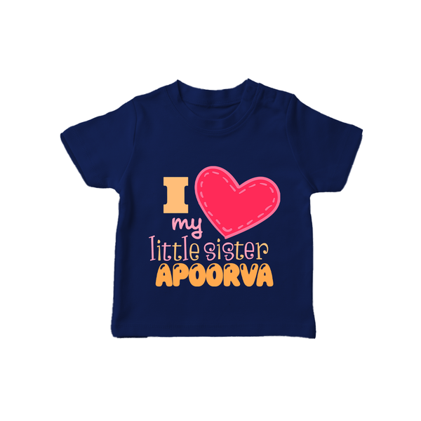 I Love My Little Sister T-shirt | Personalized T-shirt for Loving Little Sisters - NAVY BLUE - 0-5 Months Old (Chest 17")