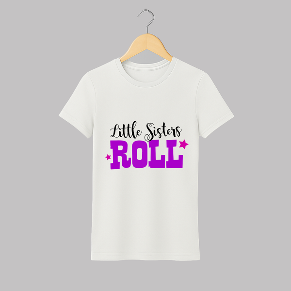 Little Sisters Roll Adult Tshirt | Custom Adult Tshirt for the Awesome Little Sister - WHITE - S (Chest 19")