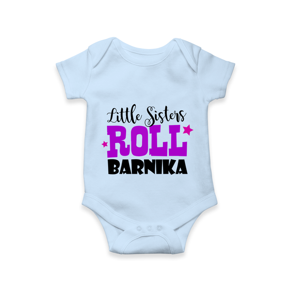 Little Sisters Roll Romper | Custom Romper for the Awesome Little Sister - BABY BLUE - New Born (Chest 14")