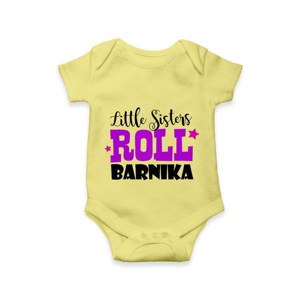 Little Sisters Roll Romper | Custom Romper for the Awesome Little Sister - PASTEL YELLOW - New Born (Chest 14")