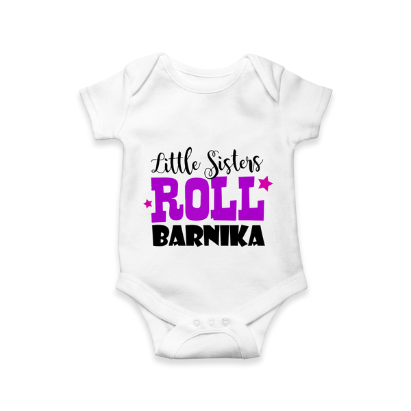 Little Sisters Roll Romper | Custom Romper for the Awesome Little Sister - WHITE - New Born (Chest 14")