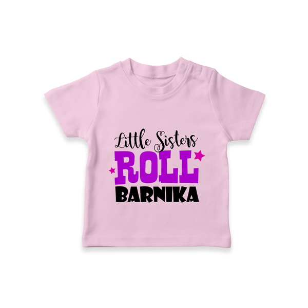Little Sisters Roll T-shirt | Custom T-shirt for the Awesome Little Sister - BABY PINK - 0-5 Months Old (Chest 17")