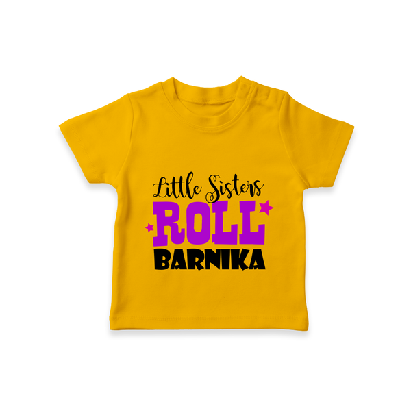 Little Sisters Roll T-shirt | Custom T-shirt for the Awesome Little Sister - CHROME YELLOW - 0-5 Months Old (Chest 17")