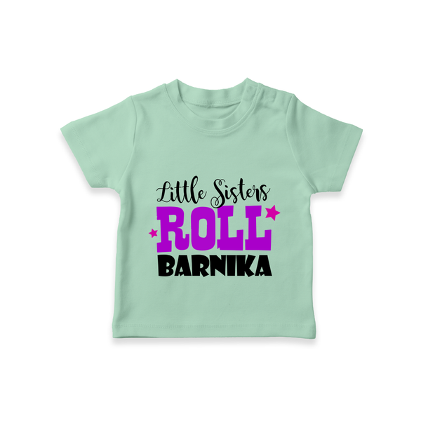Little Sisters Roll T-shirt | Custom T-shirt for the Awesome Little Sister - MINT GREEN - 0-5 Months Old (Chest 17")