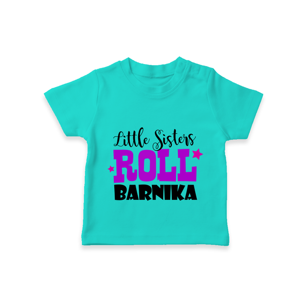 Little Sisters Roll T-shirt | Custom T-shirt for the Awesome Little Sister - TEAL - 0-5 Months Old (Chest 17")