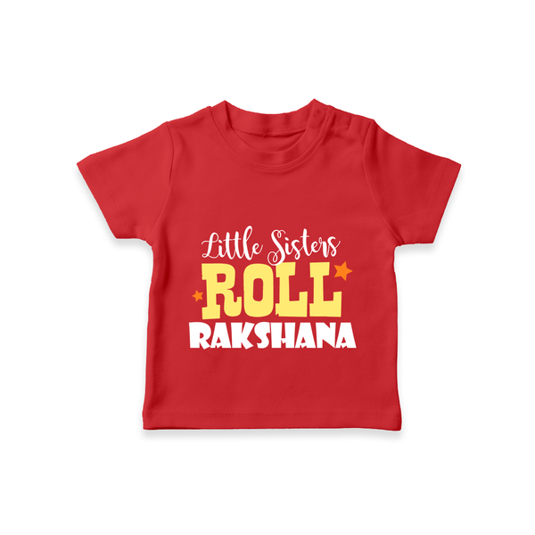 Little Sisters Roll T-shirt | Custom T-shirt for the Awesome Little Sister - RED - 0-5 Months Old (Chest 17")