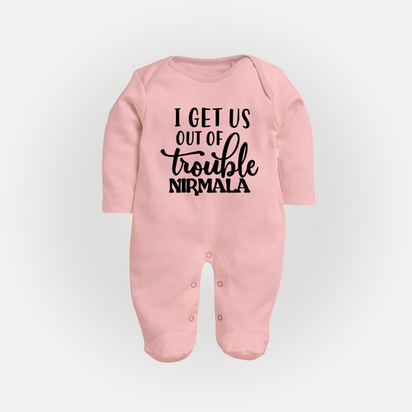 I Get Us Out Of Trouble Sleep suit | Personalized Sleep suit for the Mischievous One - BABY PINK - New Born (Chest 7.5")