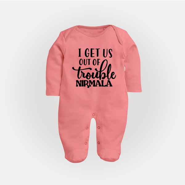 I Get Us Out Of Trouble Sleep suit | Personalized Sleep suit for the Mischievous One - PEACH - New Born (Chest 7.5")