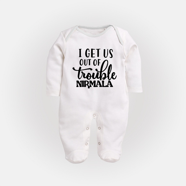 I Get Us Out Of Trouble Sleep suit | Personalized Sleep suit for the Mischievous One - WHITE - New Born (Chest 7.5")