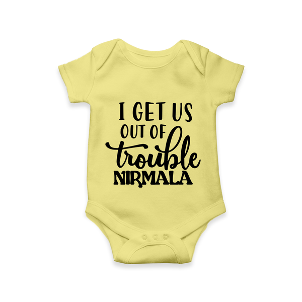 I Get Us Out Of Trouble Romper | Personalized Romper for the Mischievous One - PASTEL YELLOW - New Born (Chest 14")