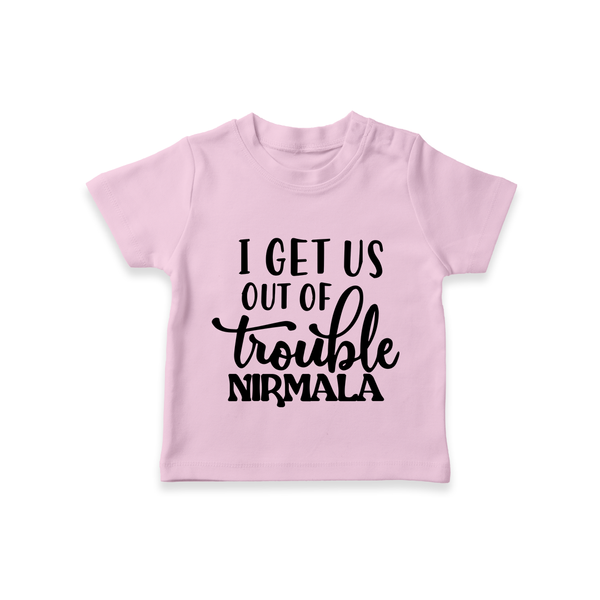 I Get Us Out Of Trouble T-shirt | Personalized T-shirt for the Mischievous One - BABY PINK - 0-5 Months Old (Chest 17")