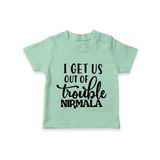 I Get Us Out Of Trouble T-shirt | Personalized T-shirt for the Mischievous One - MINT GREEN - 0-5 Months Old (Chest 17")