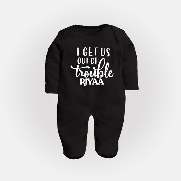 I Get Us Out Of Trouble Sleep suit | Personalized Sleep suit for the Mischievous One - BLACK - New Born (Chest 7.5")