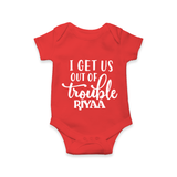 I Get Us Out Of Trouble Romper | Personalized Romper for the Mischievous One - RED - New Born (Chest 14")