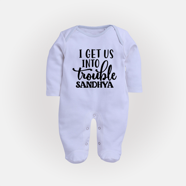 I Get Us Into Trouble Sleep suit | Custom Sleep suit for the Little ones - BABY BLUE - New Born (Chest 7.5")