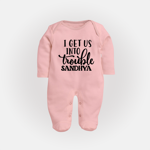 I Get Us Into Trouble Sleep suit | Custom Sleep suit for the Little ones - BABY PINK - New Born (Chest 7.5")