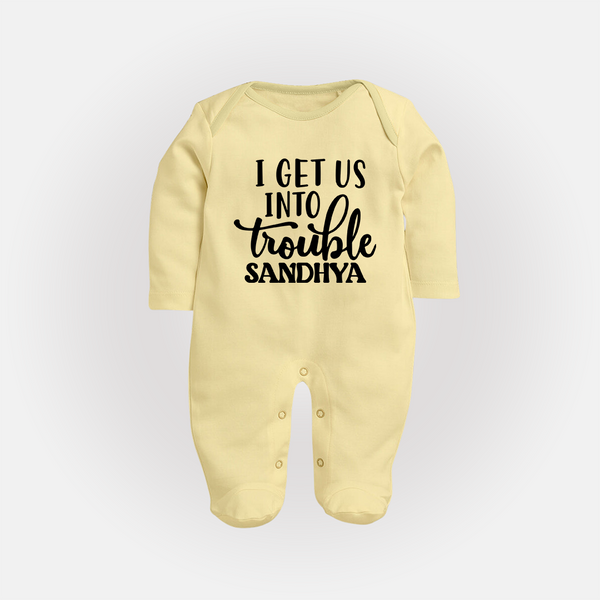 I Get Us Into Trouble Sleep suit | Custom Sleep suit for the Little ones - PASTEL YELLOW - New Born (Chest 7.5")