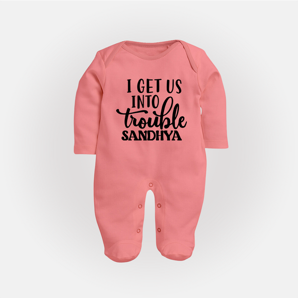 I Get Us Into Trouble Sleep suit | Custom Sleep suit for the Little ones - PEACH - New Born (Chest 7.5")