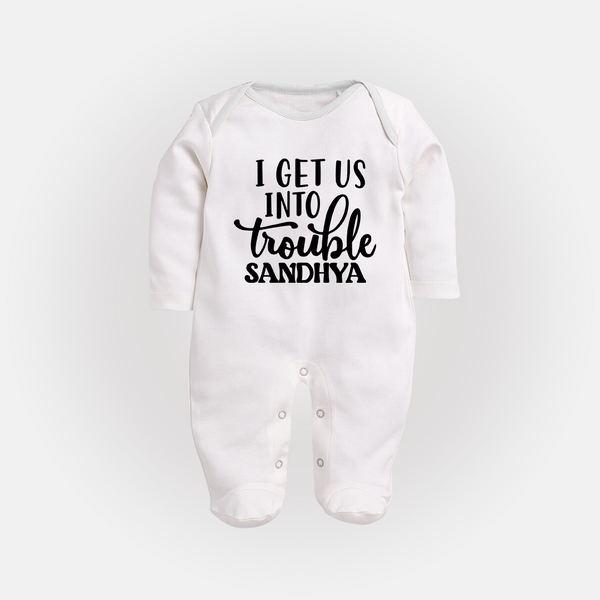 I Get Us Into Trouble Sleep suit | Custom Sleep suit for the Little ones - WHITE - New Born (Chest 7.5")