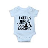 I Get Us Into Trouble Romper | Custom Romper for the Little ones - BABY BLUE - New Born (Chest 14")