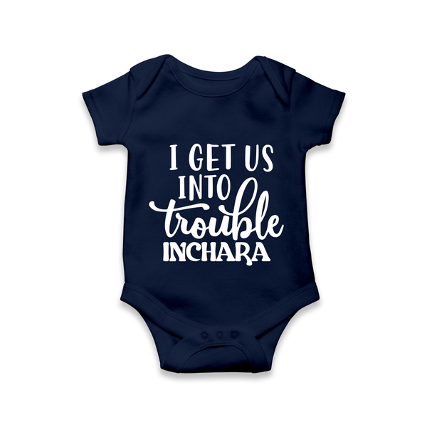 I Get Us Into Trouble Romper | Custom Romper for the Little ones - NAVY BLUE - New Born (Chest 14")
