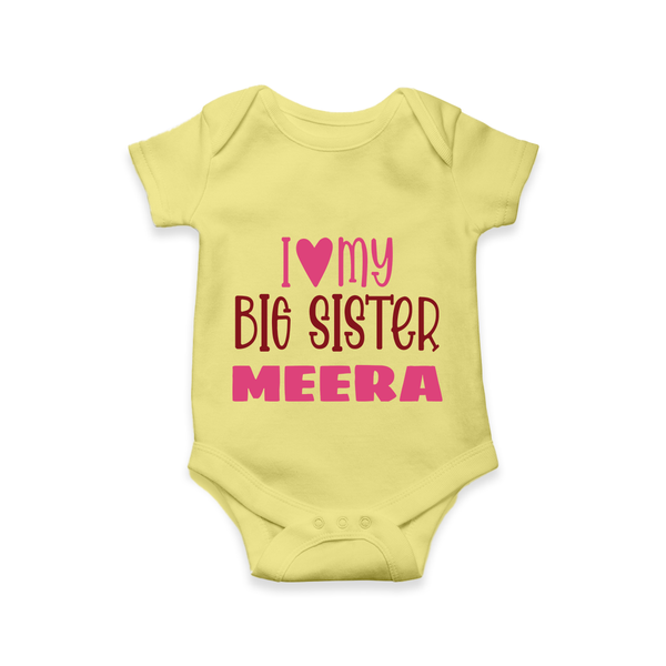I Love My Big Sister Romper | Personalized Romper for Your Big Sister - PASTEL YELLOW - New Born (Chest 14")