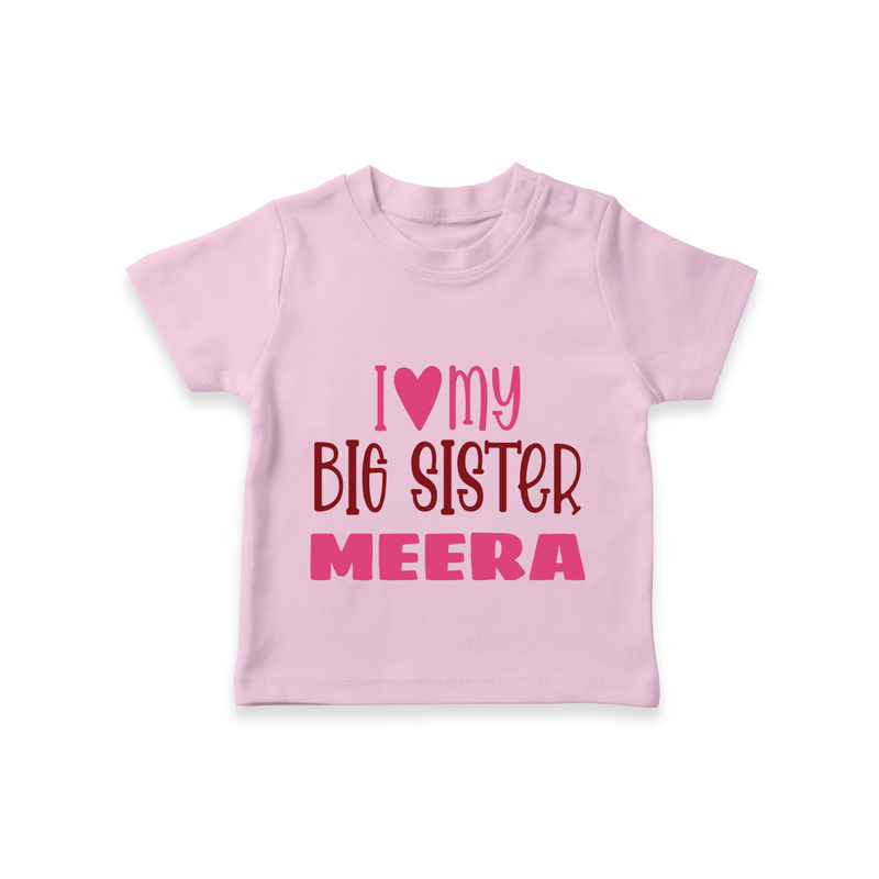 I Love My Big Sister T-shirt | Personalized T-shirt for Your Big Sister - BABY PINK - 0-5 Months Old (Chest 17")