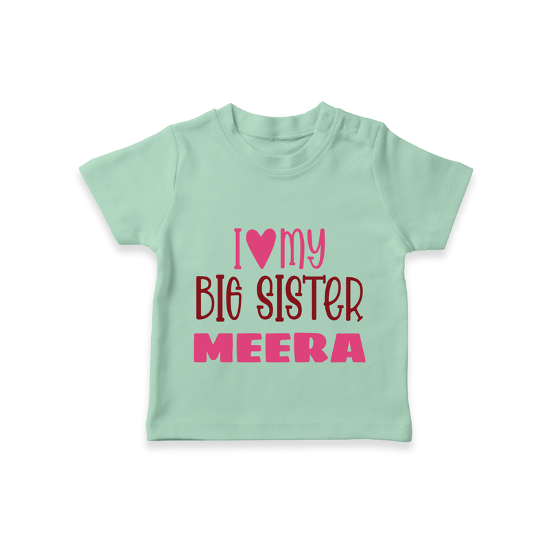 I Love My Big Sister T-shirt | Personalized T-shirt for Your Big Sister - MINT GREEN - 0-5 Months Old (Chest 17")