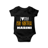 I Love My Big Sister Romper | Personalized Romper for Your Big Sister - BLACK - New Born (Chest 14")