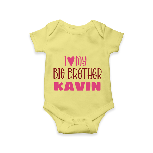 I Love My Big Brother Romper | Custom Romper for Your Big Brother - PASTEL YELLOW - New Born (Chest 14")