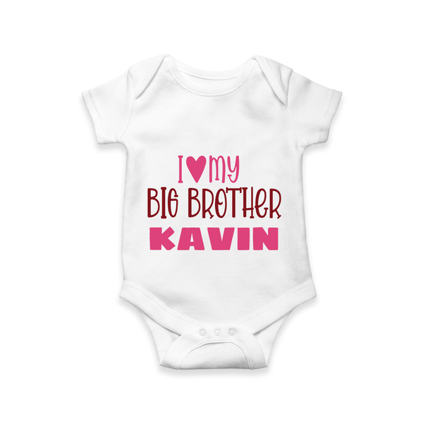 I Love My Big Brother Romper | Custom Romper for Your Big Brother - WHITE - New Born (Chest 14")