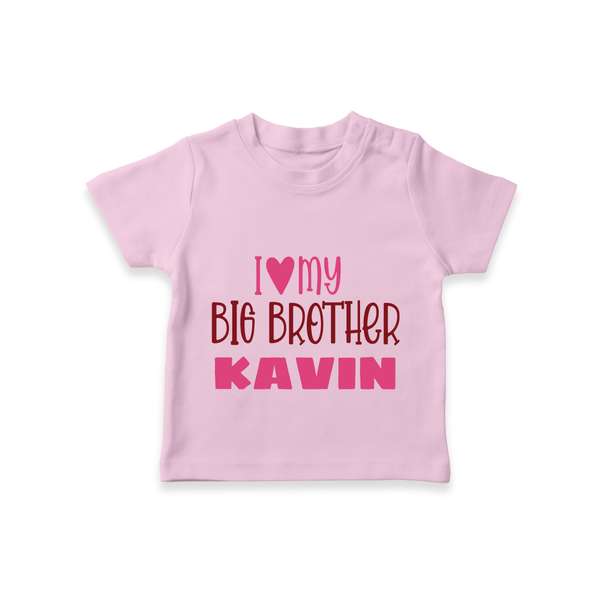 I Love My Big Brother T-shirt | Custom T-shirt for Your Big Brother - BABY PINK - 0-5 Months Old (Chest 17")