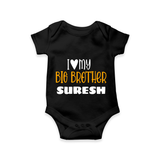 I Love My Big Brother Romper | Custom Romper for Your Big Brother - BLACK - New Born (Chest 14")