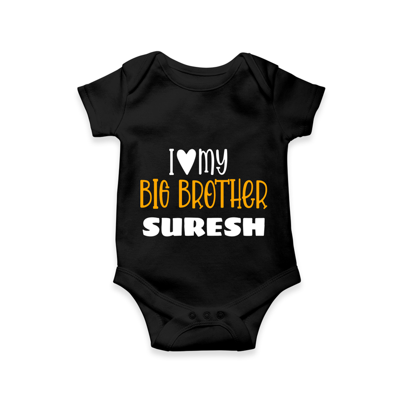 I Love My Big Brother Romper | Custom Romper for Your Big Brother - BLACK - New Born (Chest 14")