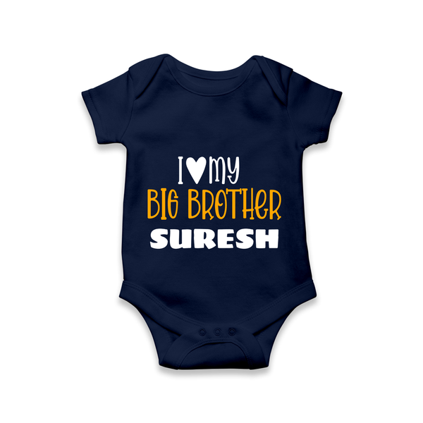 I Love My Big Brother Romper | Custom Romper for Your Big Brother - NAVY BLUE - New Born (Chest 14")