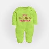 I Love My Little Sister Sleep suit | Personalized Sleep suit for Your Little Sister - LIME GREEN - New Born (Chest 7.5")