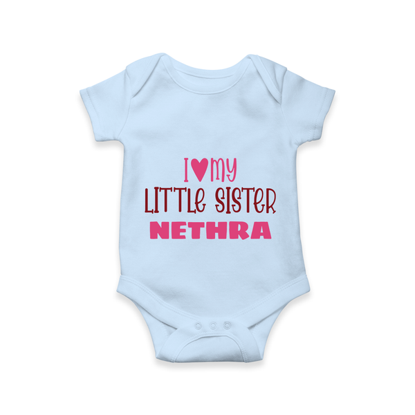 I Love My Little Sister Romper | Personalized Romper for Your Little Sister - BABY BLUE - New Born (Chest 14")