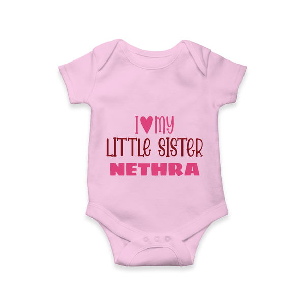 I Love My Little Sister Romper | Personalized Romper for Your Little Sister - BABY PINK - New Born (Chest 14")