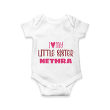 I Love My Little Sister Romper | Personalized Romper for Your Little Sister - WHITE - New Born (Chest 14")