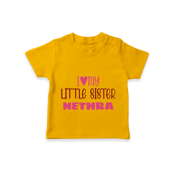 I Love My Little Sister T-shirt | Personalized T-shirt for Your Little Sister - CHROME YELLOW - 0-5 Months Old (Chest 17")