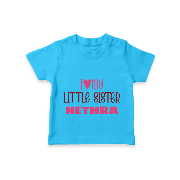 I Love My Little Sister T-shirt | Personalized T-shirt for Your Little Sister - SKY BLUE - 0-5 Months Old (Chest 17")