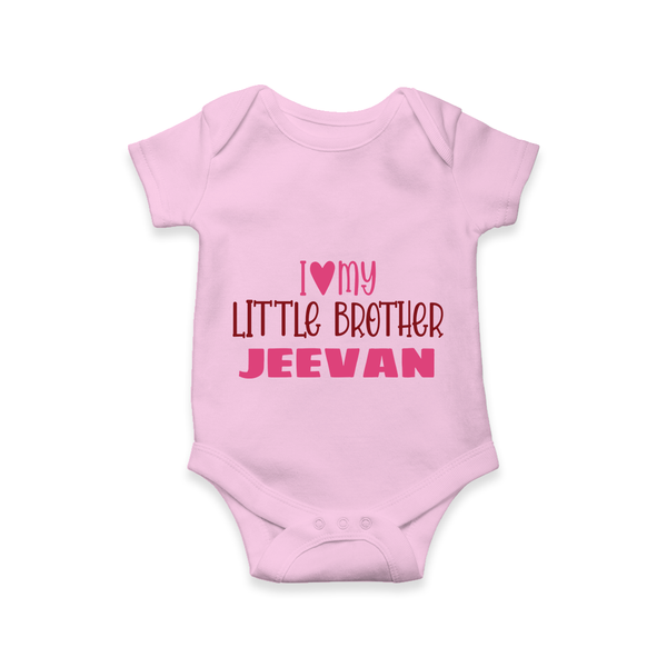 I Love My Little Brother Romper | Custom Romper for Your Little Brother - BABY PINK - New Born (Chest 14")