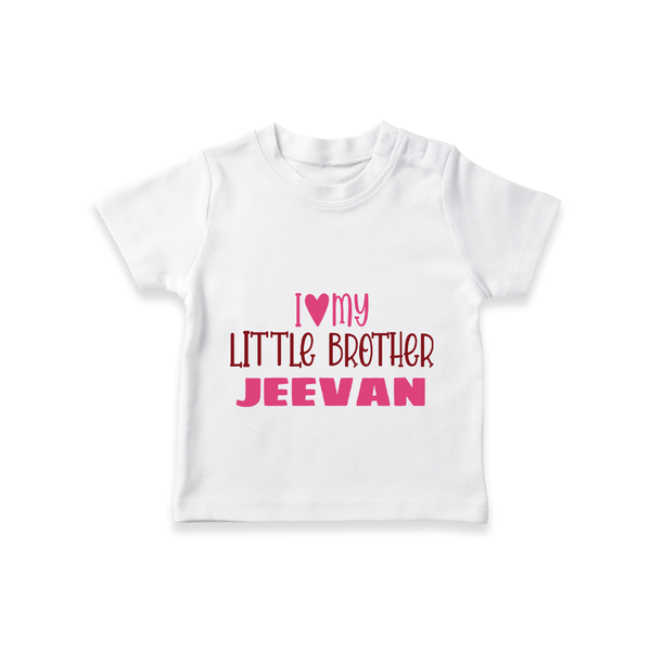 I Love My Little Brother T-shirt | Custom T-shirt for Your Little Brother - WHITE - 0-5 Months Old (Chest 17")